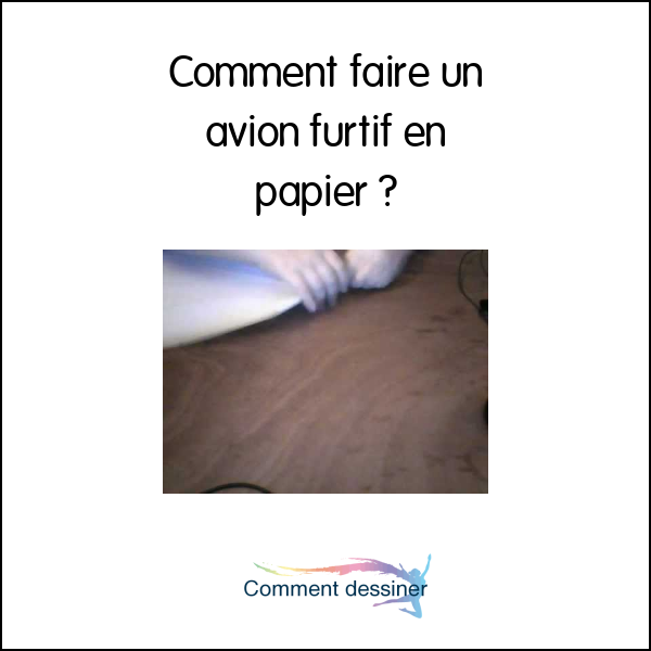 Comment faire un avion furtif en papier